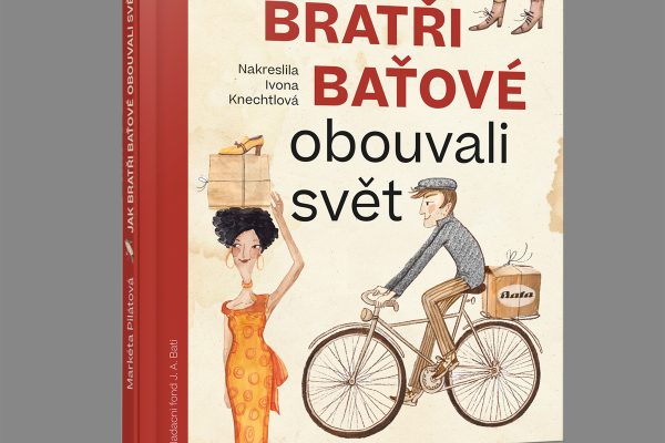 Jak bratři Baťové obouvali svět